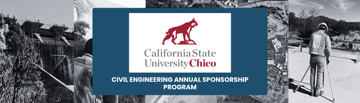 Chico State Civil Engineering Annual Sponsorship Program Chico State Civil Engineering Annual Sponsorship Program